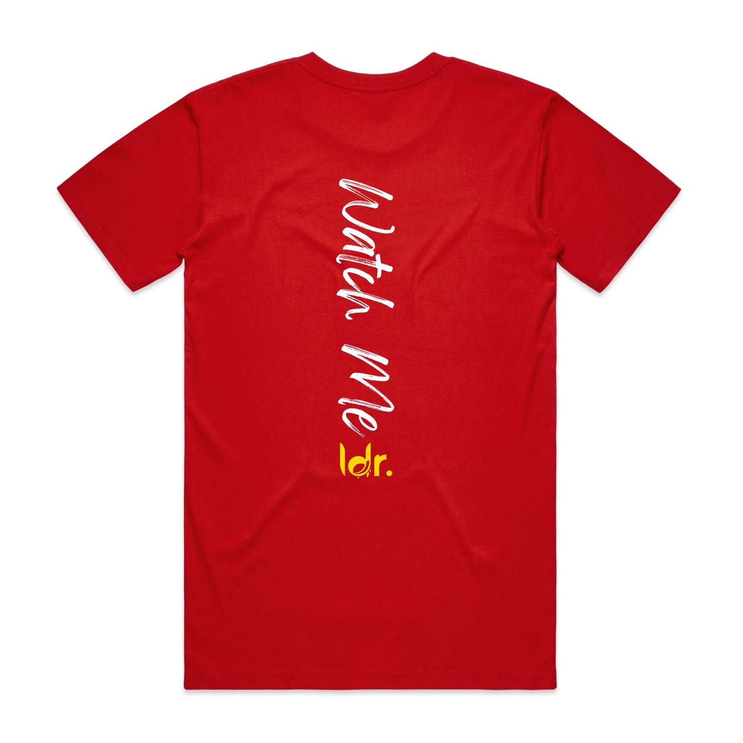 ldr. Watch Me - Back Print - Tee (Unisex)
