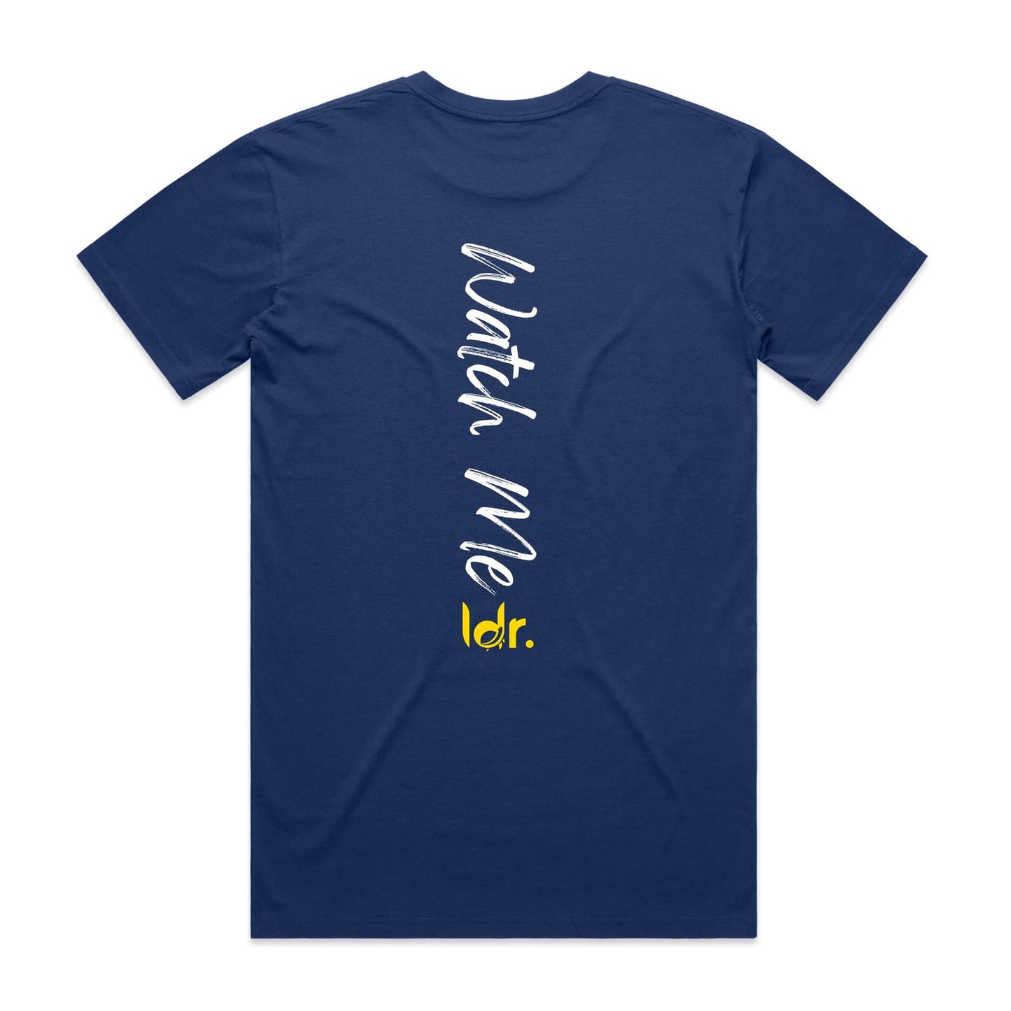 ldr. Watch Me - Back Print - Tee (Unisex)