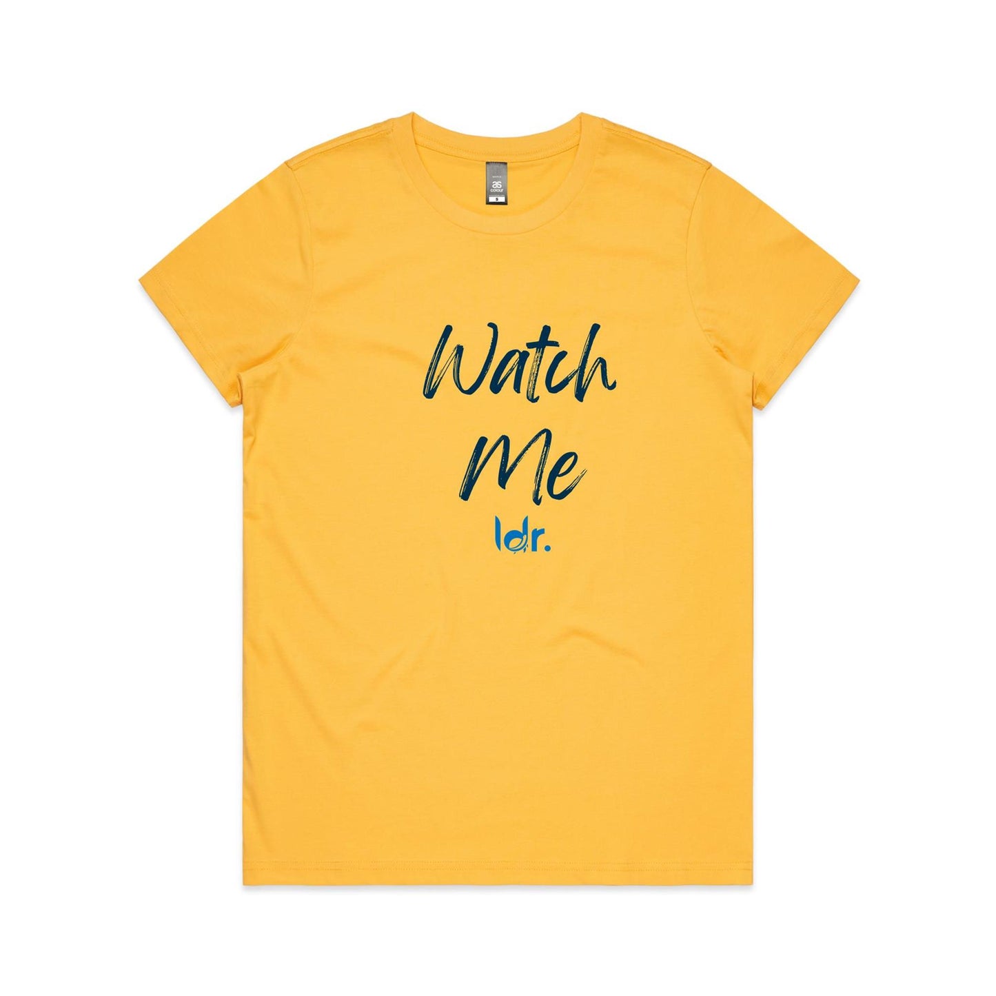 ldr. Watch Me Women's Tee (Women)