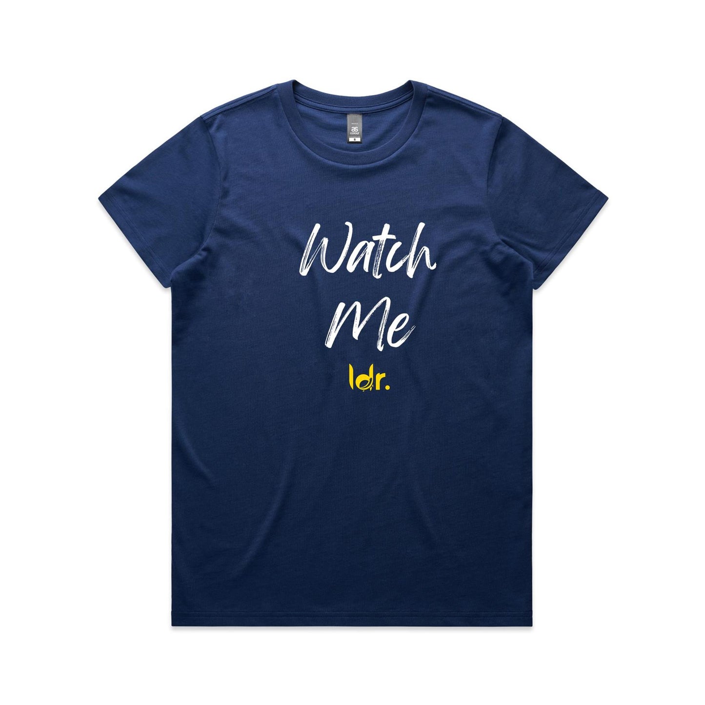 ldr. Watch Me Women's Tee (Women)