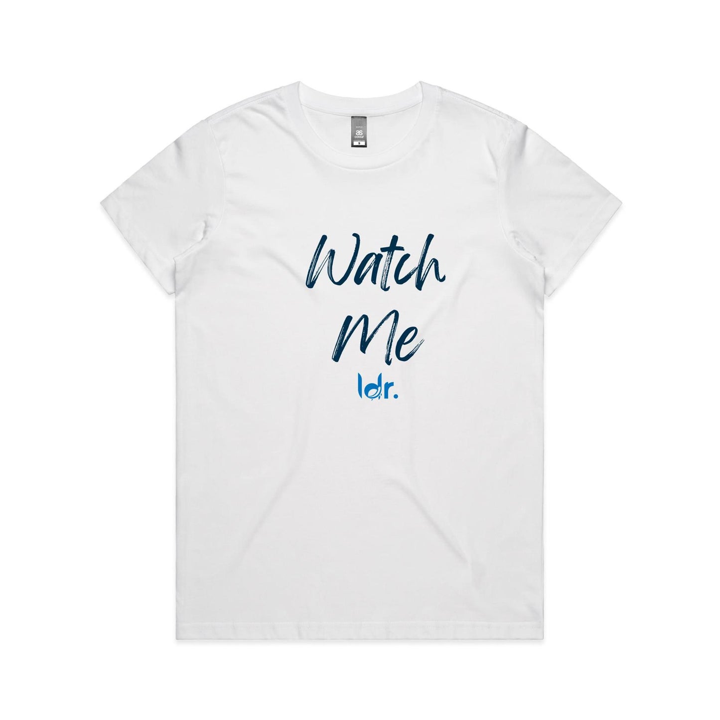 ldr. Watch Me Women's Tee (Women)
