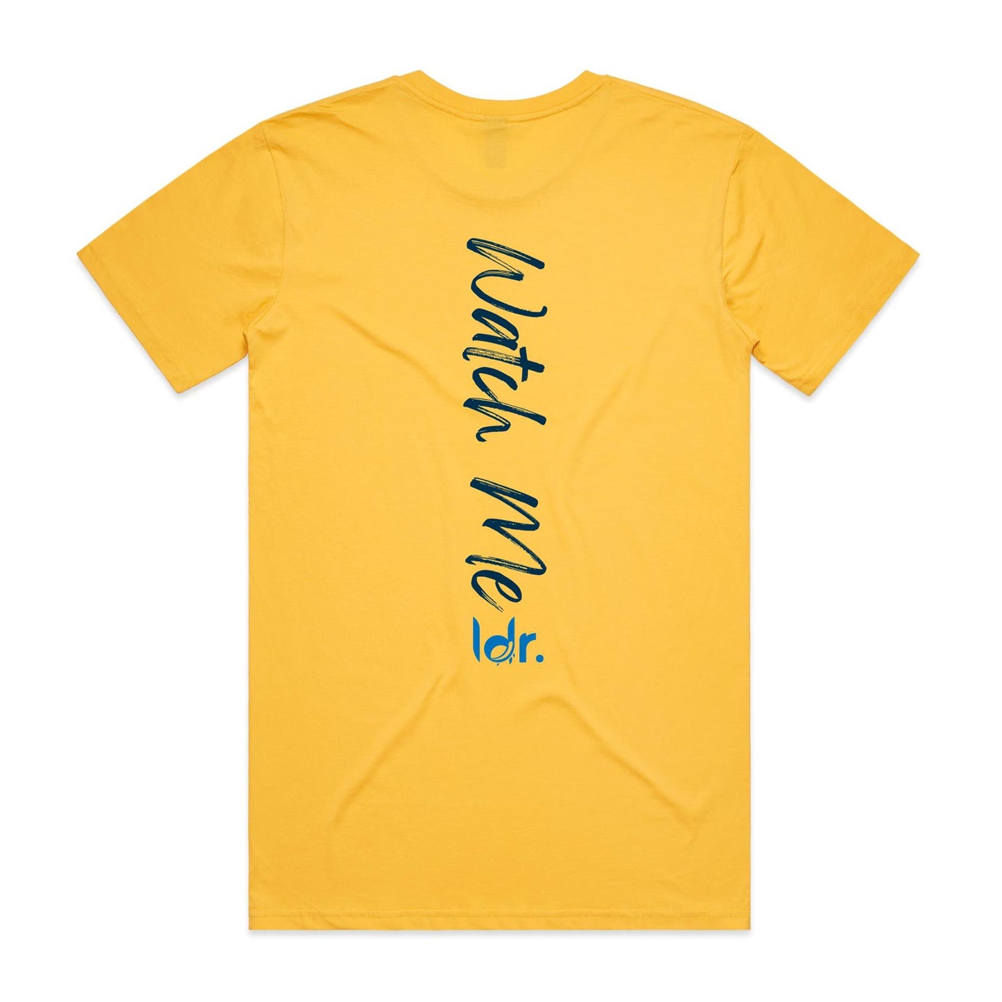 ldr. Watch Me - Back Print - Tee (Unisex)
