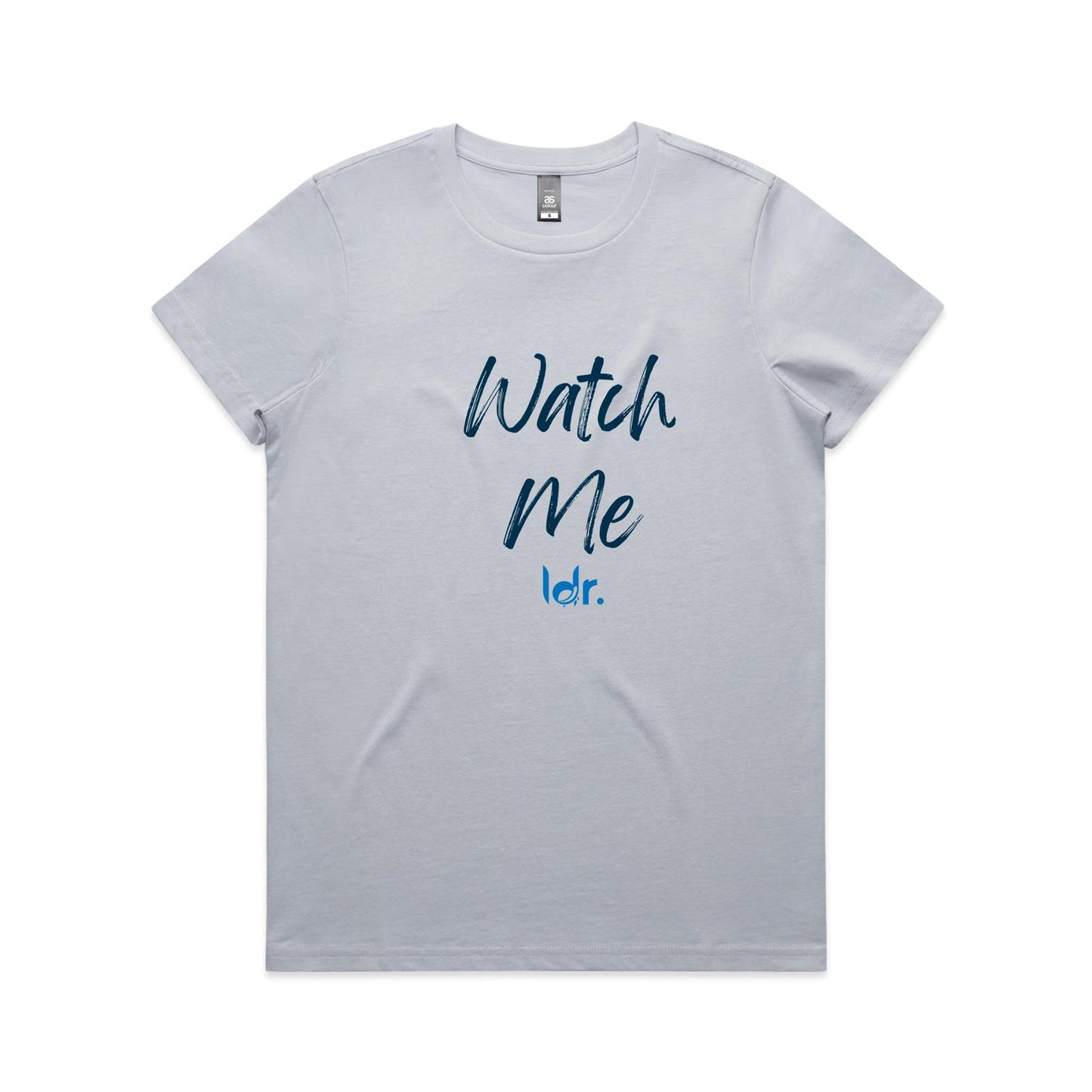 ldr. Watch Me Women's Tee (Women)