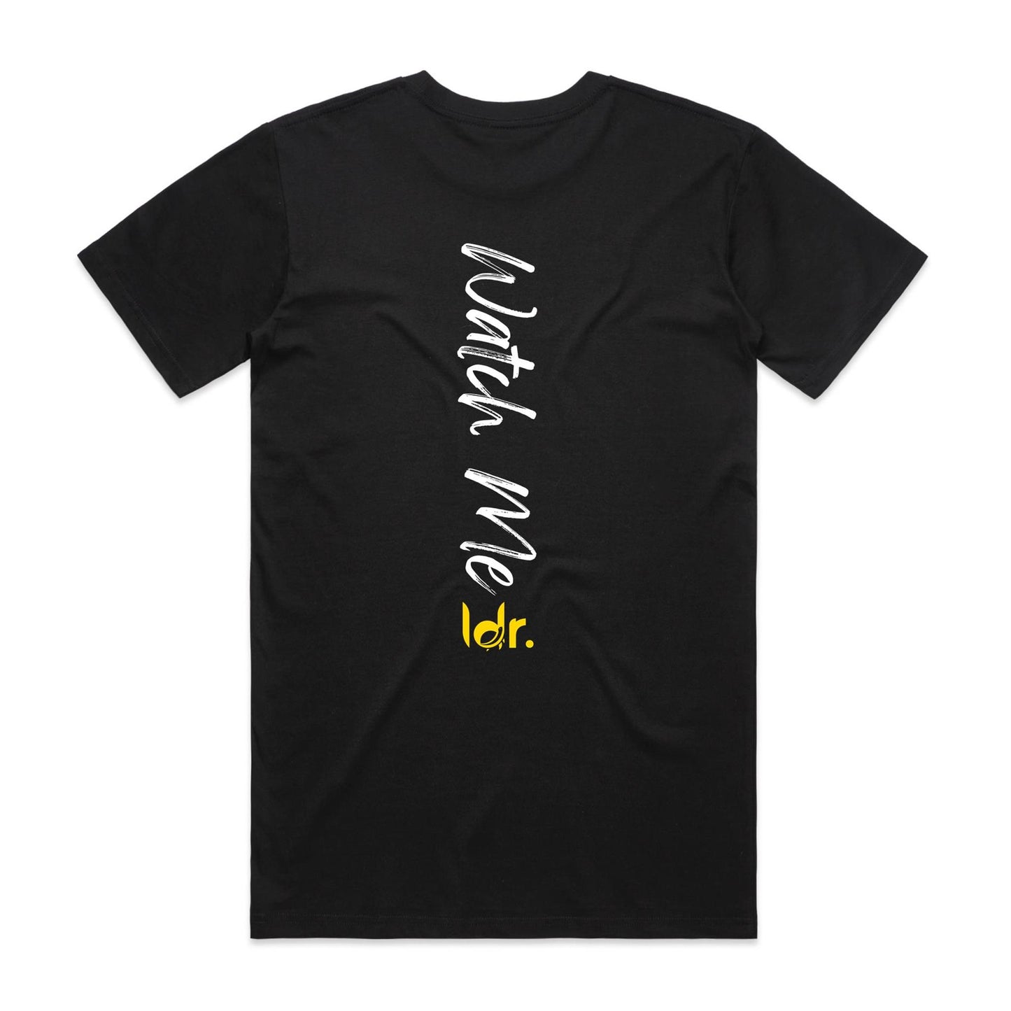 ldr. Watch Me - Back Print - Tee (Unisex)