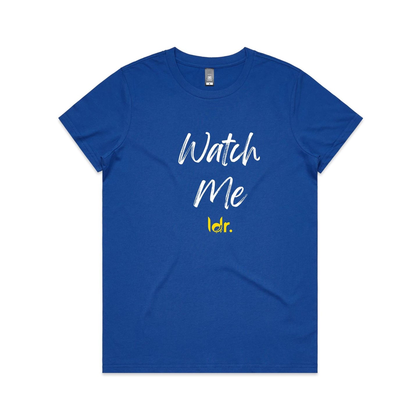watch me t-shirt, unisex, women, ldr blue
